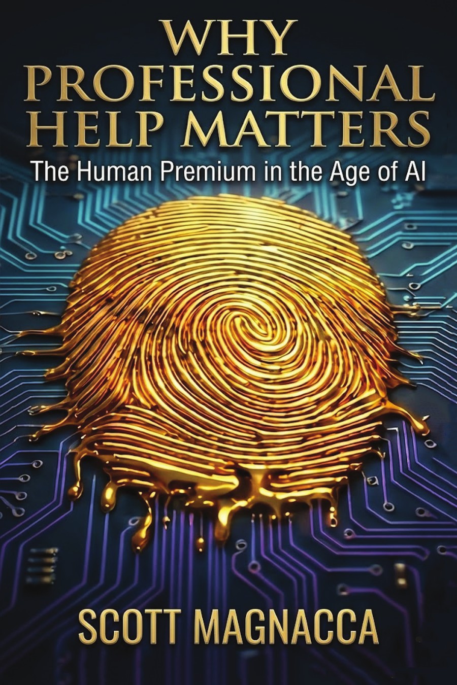 Why Professional Help Matters book cover — The Human Premium in the Age of AI, by Scott Magnacca
